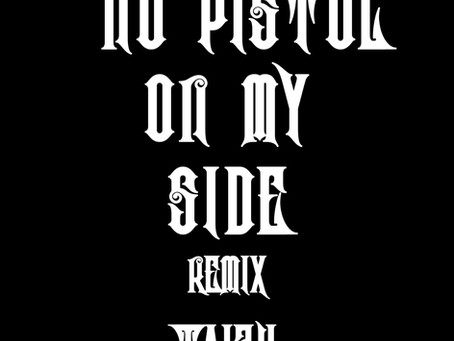 No Pistol On My Side(P.O.M.S) Remix