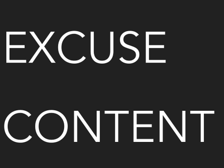 No Excuse for No Content