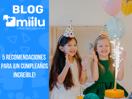 5 Recomendaciones para ¡Un Cumpleaños Increíble!
