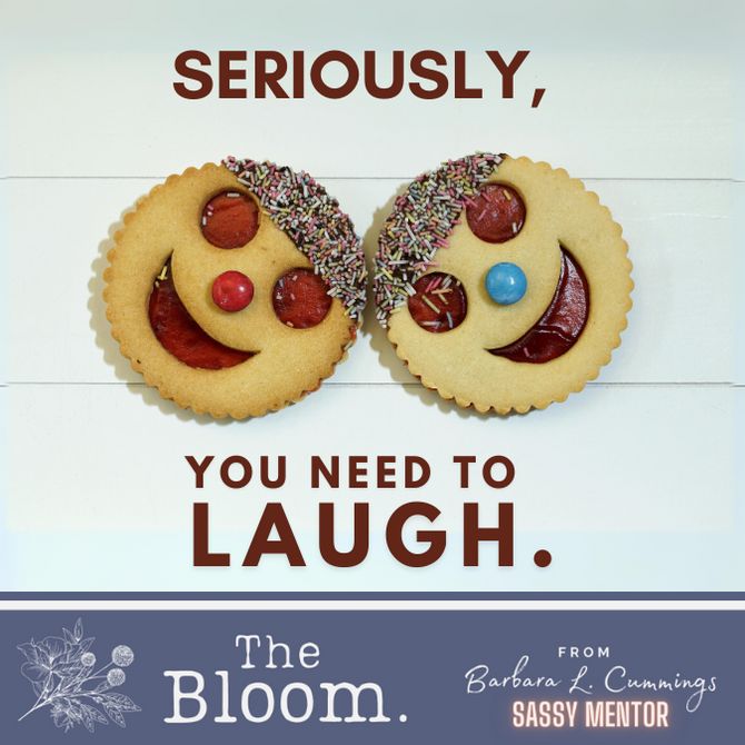 Seriously, You Need to Laugh