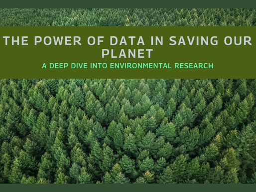 The Power of Data in Saving Our Planet: A Deep Dive into Environmental Research