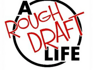 A Rough Draft Life Podcast - Making it up as we go along.