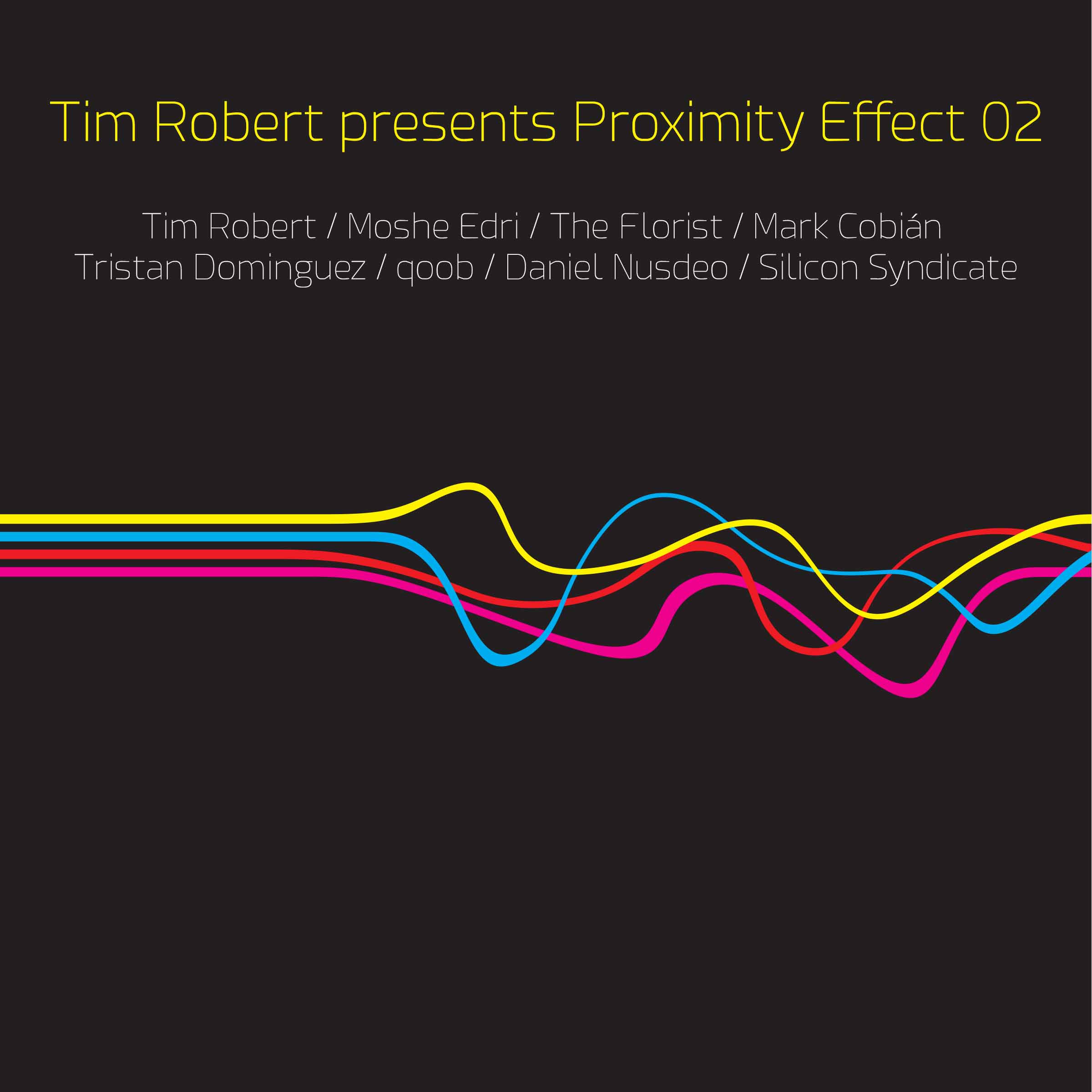Tim Robert presents Proximity Effect