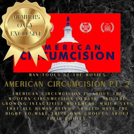 Members Only Highlight - AMERICAN CIRCUMCISION PT. 2 | Man Tools at the Movies