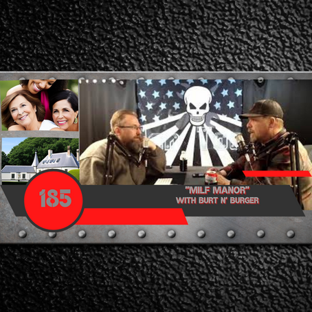 MILF MANOR with Burt n’ Burger | Man Tools 185