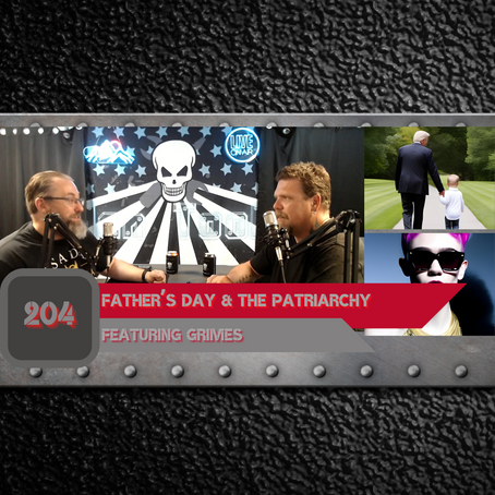 FATHER’S DAY & THE PATRIARCHY Featuring Grimes | Man Tools 204