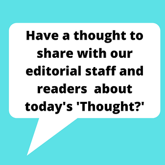Have a thought to share about today's 'Thought'.png