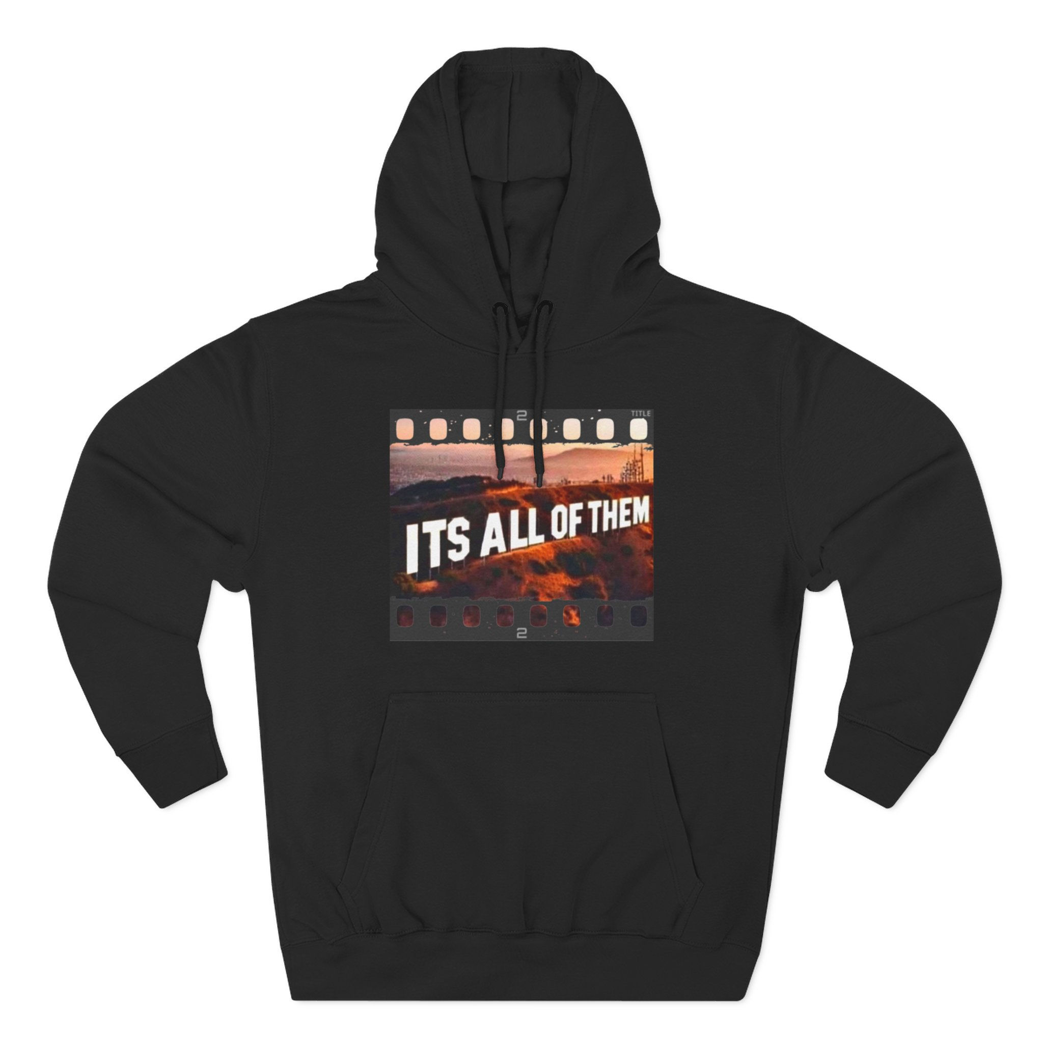 It's All of Them - Three-Panel Fleece Hoodie