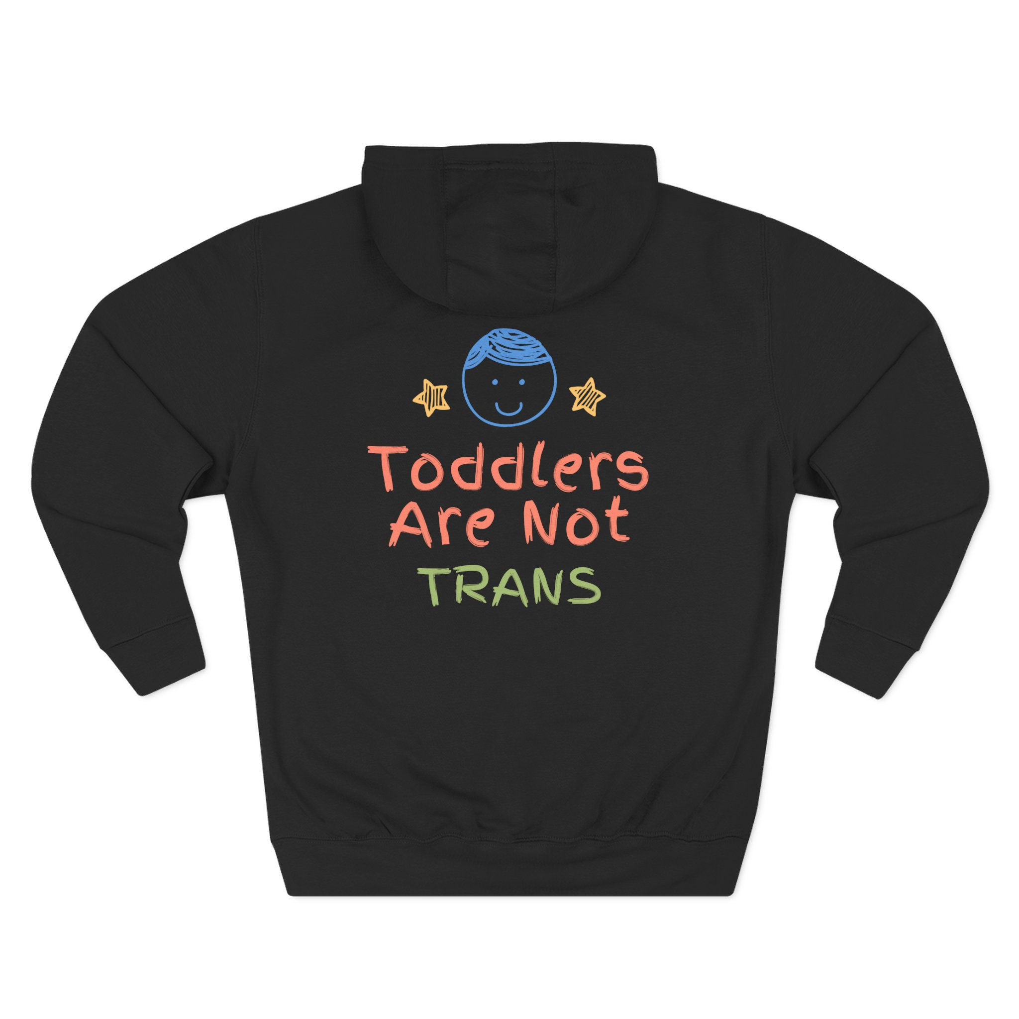 Toddlers are not Trans - Three-Panel Fleece Hoodie