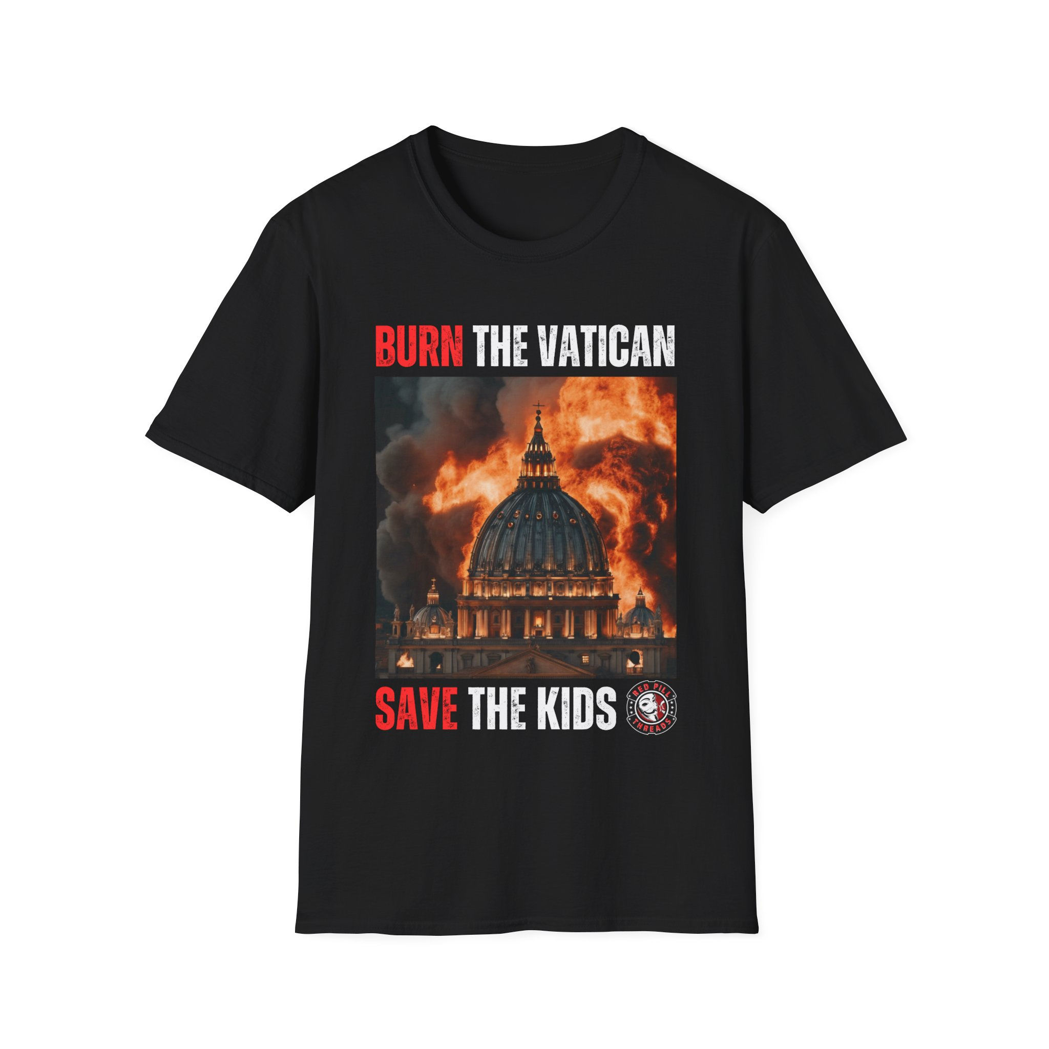 Burn The Vatican, Save The Kids - Unisex Softstyle T-Shirt
