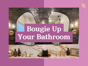 Bougie Up Your Bathroom- Simple Updates That Make a Big Impact