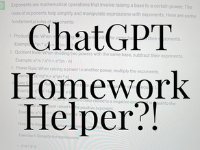 ChatGPT- Homework Helper?