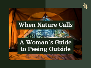 How to Pee Outside- A Woman's Guide to Urinating When Camping, Hiking, or Even When You're Stuck in Traffic