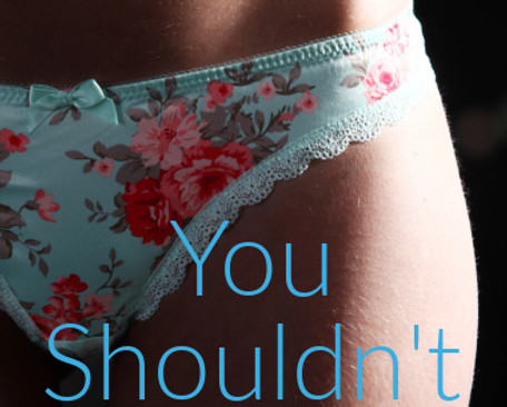 You Shouldn't .jpg