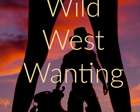 Wild West Wanting.jpg
