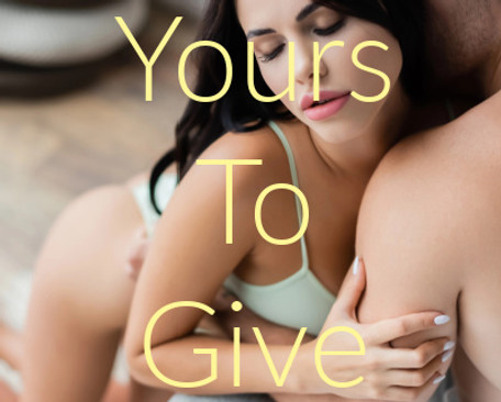 Yours To Give.jpg