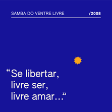 Samba do ventre livre
2008
