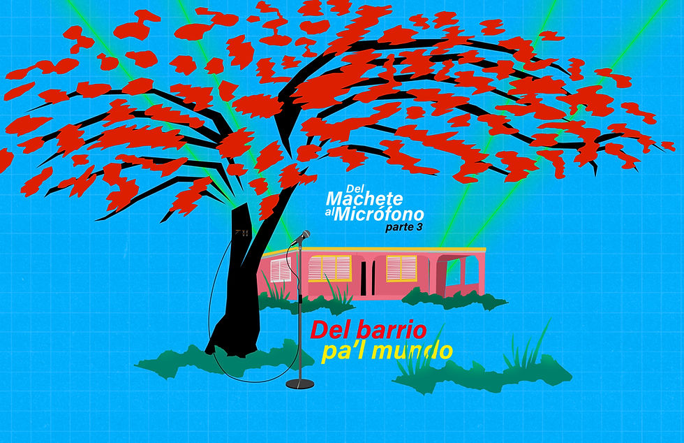Del Machete al Micrófono: Del Barrio Pal' Mundo