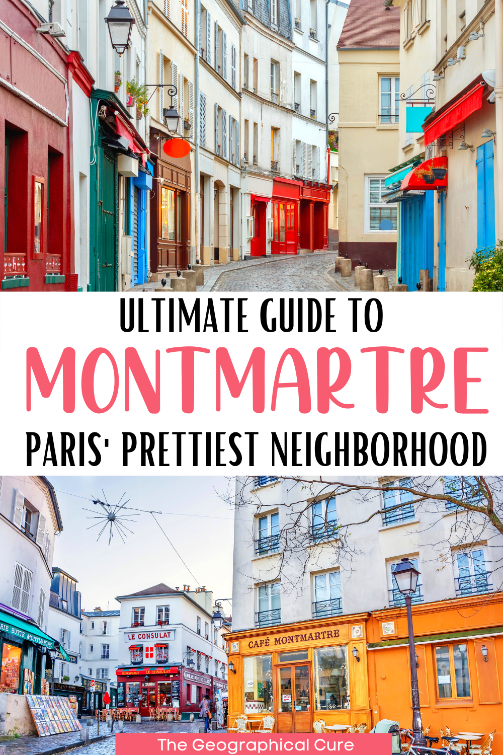 ultimate guide to the must see sites in Paris' Montmartre neighborhood