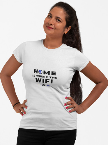 Home Is Where The Wi-Fi Is Women’s T-Shi...