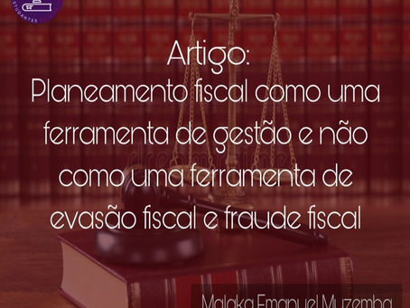 O PLANEAMENTO FISCAL COMO UMA FERRAMENTA DE GESTÃO E NÃO DE EVASÃO E FRAUDE FISCAL