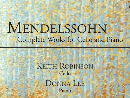 Mendelssohn: Complete Works for Cello and Piano (Keith Robinson & Donna Lee) Review