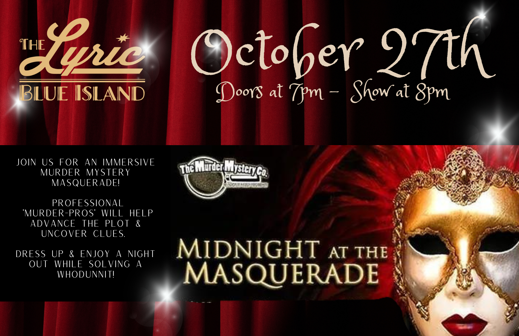 Murder Mystery - Midnight at the Masquerade - Fri. 10/27 - Doors at 7pm - Show at 8pm | The Lyric Theater Murder Mystery - Midnight at the Masquerade - Fri. 10/27 - Doors at 7pm - Show at 8pm | The Lyric Theater