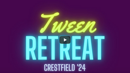 Crestfield Tweener Retreat - February 24-25, 2024