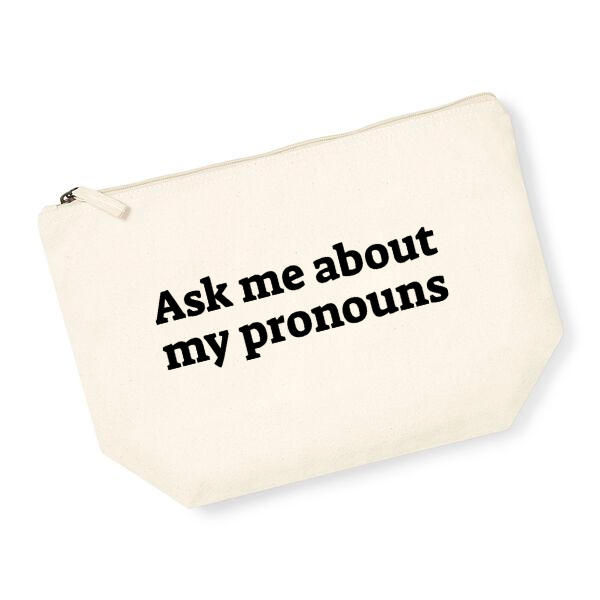 Ask me about my pronouns - Toiletry Bag