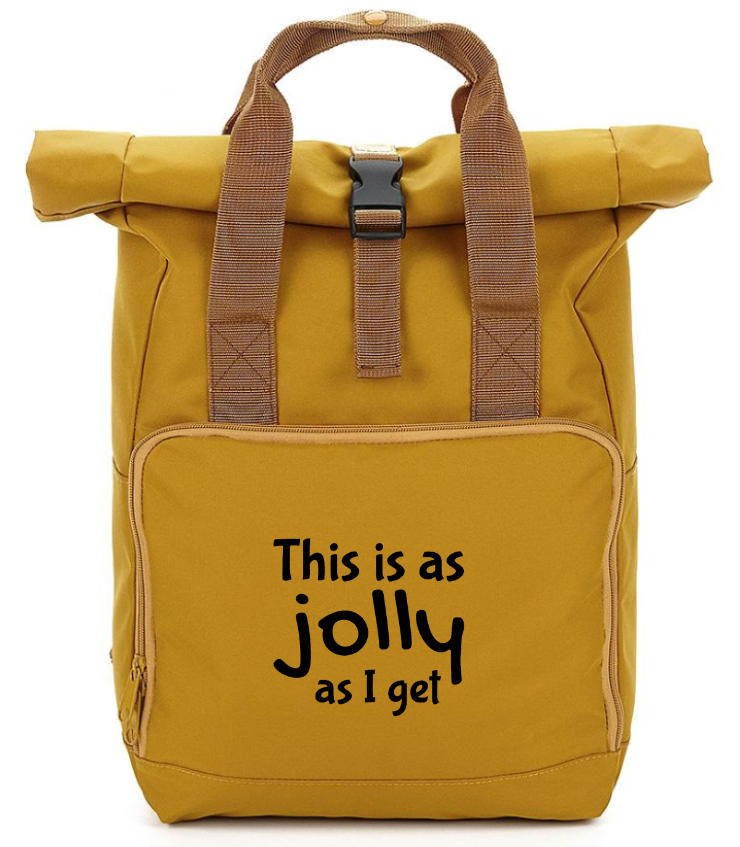 This is as jolly as I get - Roll-Top Backpack size M