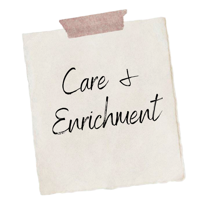 Care & Enrichment