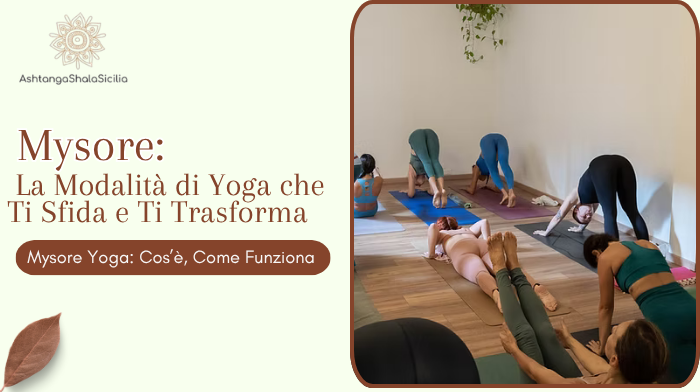 Mysore: La Modalità di Yoga che Ti Sfida e Ti Trasforma