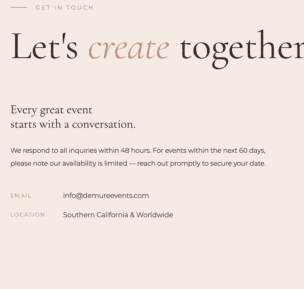 Let's create together – contact Demure Events at info@demureevents.com, serving Southern California and worldwide