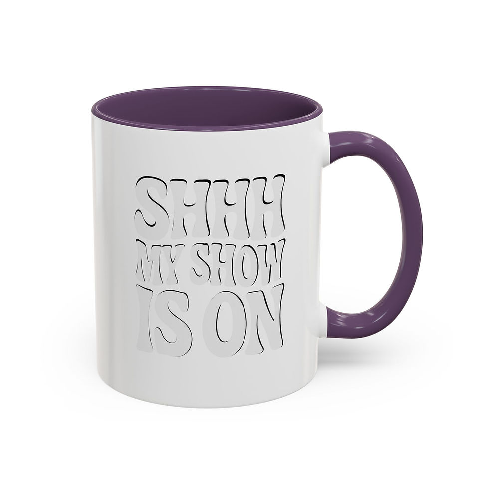 Shhh My Show Is On Coffee Mug 