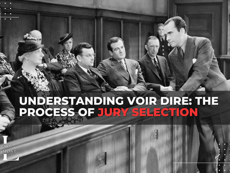 Understanding Voir Dire: The Process of Jury Selection