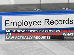 Must New Jersey Employers Turn Over an Employee Personnel File? What the Law Actually Requires