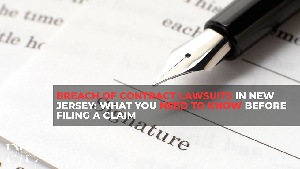 Breach of Contract Lawsuits in New Jersey: What You Need to Know Before Filing a Claim