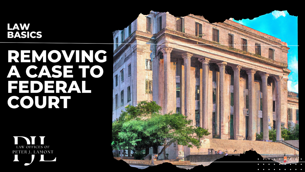 Moving Time? Removing a Lawsuit to Federal Court
