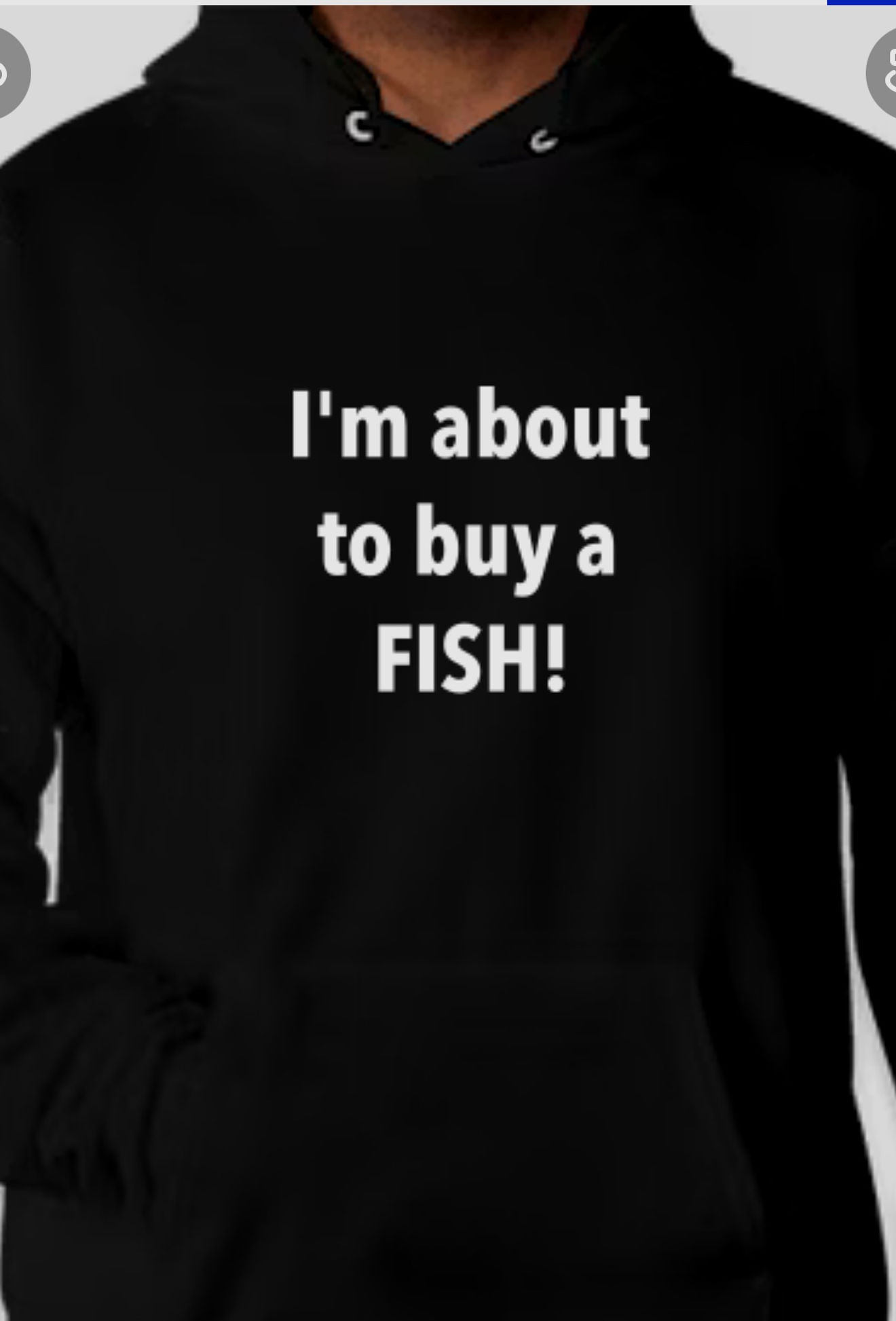 I’m about to buy a fish (black hoodie)
