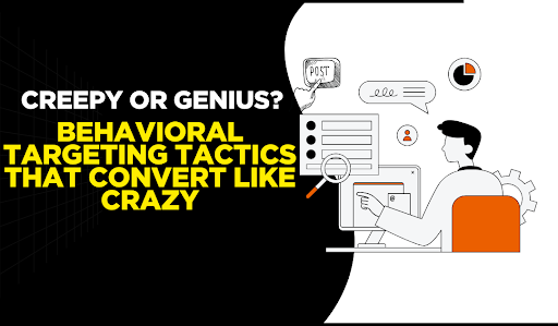 Behavioral Targeting Tactics