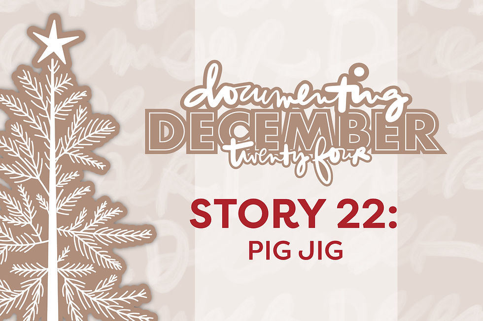 Stylized text on a beige background reads "Documenting December Twenty-Four." A white tree with a star is left. Below, in red, "Story 22: Pig Jig."