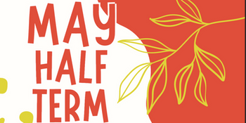 May Half Term 2026