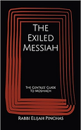 “Book cover showing the title The Exiled Messiah: The Gentiles’ Guide to Moshiach by Rabbi Elijah Pinchas”