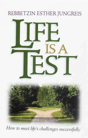 “Life Is a Test book cover — Rebbetzin Esther Jungreis, Jewish wisdom and inspirational teachings”
