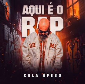 Cela Éfeso - Aqui é o Rap
