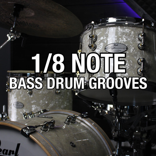 1/8 NOTE BASS DRUM GROOVES Drummer101