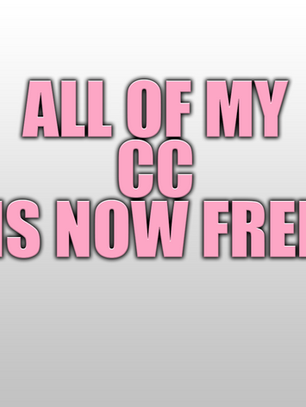 ALL OF MY CC IS NOW FREE
