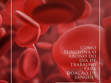 Como funciona o abono do dia de trabalho para Doação de Sangue?