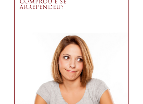 Comprou e se arrependeu?
