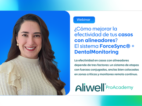 ¿Cómo mejorar la efectividad de tuscasos con alineadores? El sistemaForceSync® + DentalMonitoring